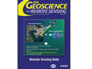 IN FOCUS: Publication Spotlight Series – IEEE GEOSCIENCE AND REMOTE SENSING MAGAZINE